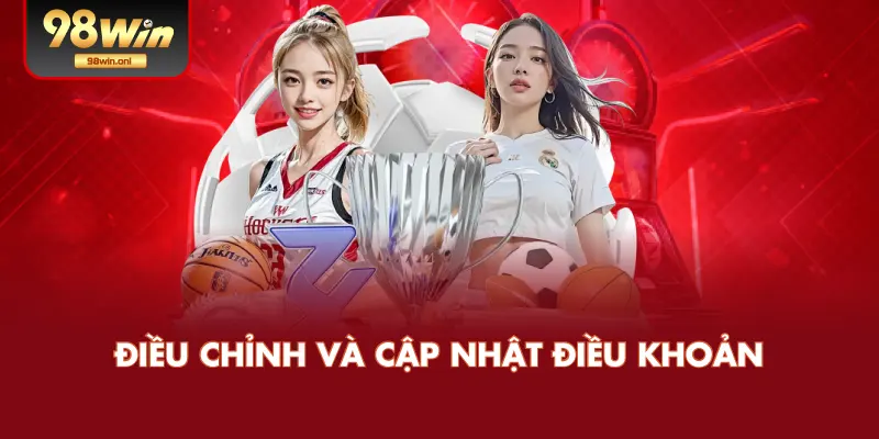 Điều Chỉnh Và Cập Nhật Điều Khoản